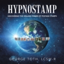 Image for Hypnostamp: Uncovering the Healing Power of Postage Stamps