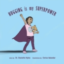 Image for Hugging Is My Superpower