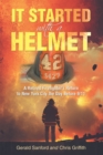 Image for It Started With a Helmet: A Retired Firefighter&#39;s Return to New York City the Day Before 9/11