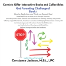 Image for Connie&#39;s Gifts- Interactive Books and Collectibles. Got Parenting Challenges? Book 1: How To: Deal When You Think You Cannot Deal Some Helpful Tips to Assist You in the Right Direction.