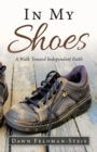 Image for In My Shoes : A Walk Toward Independent Faith