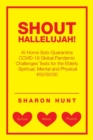 Image for Shout Hallelujah! : At Home Solo-Quarantine Covid-19 Global Pandemic Challenges Tests for the Elderly -Spiritual, Mental and Physical #50/50/50