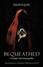 Image for Bequeathed : A Family&#39;s Tale Featuring Elle