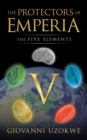 Image for The Protectors of Emperia: The Five Elements
