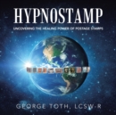 Image for Hypnostamp : Uncovering the Healing Power of Postage Stamps