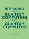 Image for Introduce to Quantum Computing and Quantum Computer