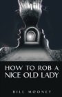 Image for How to Rob a Nice Old Lady