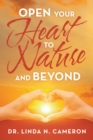 Image for Open Your Heart to Nature and Beyond