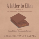 Image for Letter to Ellen: A Story of   the Declaration of Independence Desk  as Told by  Grandfather Thomas Jefferson