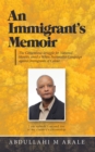 Image for Immigrant&#39;s Memoir: The Contentious Struggle for National Identity Amid a White Nationalist Campaign Against Immigrants of Colour
