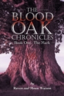 Image for The Blood Oak Chronicles : Book One: the Mark