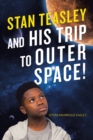 Image for Stan Teasley and His Trip to Outer Space!