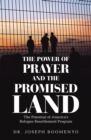 Image for The Power of Prayer and the Promised Land: The Potential of America&#39;s Refugee Resettlement Program