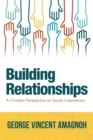 Image for Building Relationships : A Christian Perspective on Social Coexistence