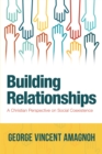 Image for Building Relationships: A Christian Perspective on Social Coexistence