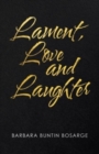 Image for Lament, Love and Laughter