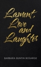 Image for Lament, Love and Laughter