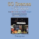 Image for 50 Scenes in 58 Days : From Ma Jo Ro to a Super Singer