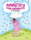 Image for Aunastie&#39;s Pink Rainboots : Volume 1