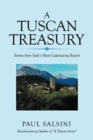 Image for A Tuscan Treasury : Stories from Italy&#39;s Most Captivating Region