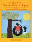 Image for Adventures of Charlie-Olivia and Puppy- Book 1: Charlie-Olivia Learns the Days of the Week