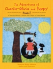 Image for The Adventures of Charlie-Olivia and Puppy- Book 1 : The Days of the Week