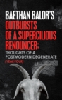 Image for Outbursts of a Supercilious Renouncer: Thoughts of a Postmodern Degenerate