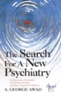 Image for The Search for a New Psychiatry : On Becoming a Psychiatrist, Clinical Neuroscientist and Other Fragments of Memory
