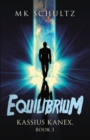 Image for Equilibrium: Kassius Kanex, Book 3