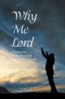 Image for Why Me Lord : Dealing with Mental Illness and How I Made It Through