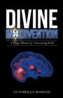 Image for Divine Intervention : A Tragic Memoir of Unwavering Faith