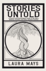 Image for Stories Untold: A History and Genealogical Study of the Mays, Bellamy, Parkhill, and Other Related Families