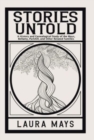 Image for Stories Untold : A History and Genealogical Study of the Mays, Bellamy, Parkhill, and Other Related Families