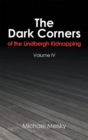 Image for Dark Corners of the Lindbergh Kidnapping: Volume Iv