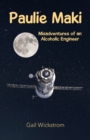 Image for Paulie Maki : Misadventures of an Alcoholic Engineer