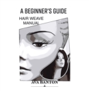 Image for Beginner&#39;s Guide Hair Weave Manual