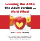 Image for Learning Our Abcs : The Adult Version ... Wait! What?