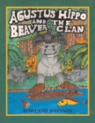Image for Agustus Hippo and the Beaver Clan