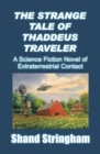 Image for Strange Tale of Thaddeus Traveler: A Science Fiction Novel of Extraterrestrial Contact