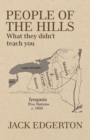 Image for People of the Hills: What They Didn&#39;t Teach You