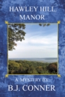 Image for Hawley Hill Manor: A Mystery By