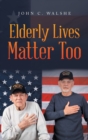 Image for Elderly Lives Matter Too