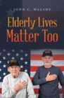 Image for Elderly Lives Matter Too