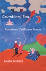 Image for Crumblers&#39; Tea: Pandemic Cellphone Poems