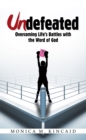 Image for Undefeated: Overcoming Life&#39;s Battles With the Word of God
