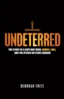 Image for Undeterred: The Story of a Cape May Hero, Edwin J. Hill, and the Attack on Pearl Harbor
