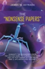 Image for &quot;Nonsense Papers&quot;: Humanity the Engineered Error: The Vaccine Wars, the Surveillance State, and the Post Human of Tomorrow Part 2; Ufo Anthology Volume 3