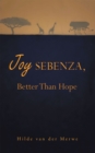 Image for Joy Sebenza: Better Than Hope