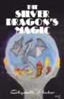 Image for The Silver Dragon&#39;s Magic