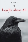 Image for Loyalty Above All (There Are No Exceptions)